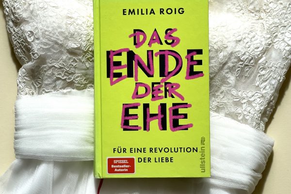 Emilia Roig: Das Ende der Ehe – Für eine Revolution der Liebe