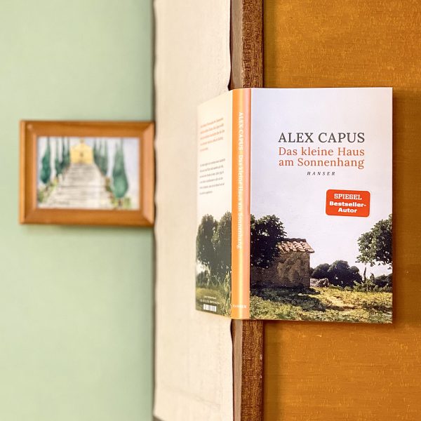 Alex Capus: Das kleine Haus am Sonnenhang